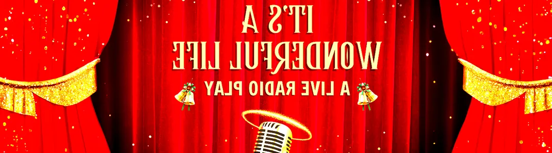 It's A Wonderful Life: A Live Radio Play