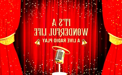 It's A Wonderful Life: A Live Radio Play